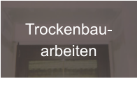 Trockenbau- arbeiten